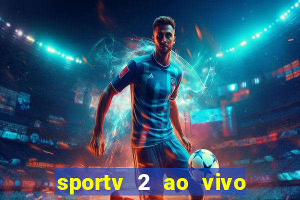 sportv 2 ao vivo mega canal